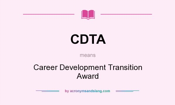 What does CDTA mean? It stands for Career Development Transition Award