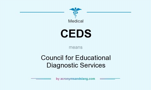 What does CEDS mean? It stands for Council for Educational Diagnostic Services