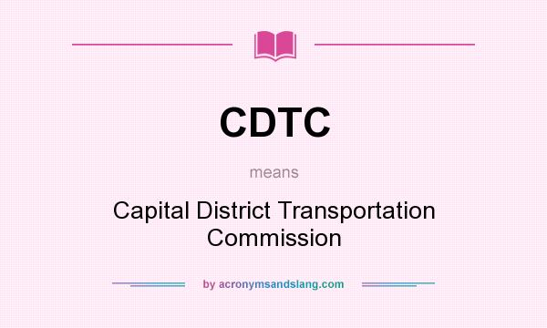 What does CDTC mean? It stands for Capital District Transportation Commission