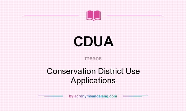 What does CDUA mean? It stands for Conservation District Use Applications