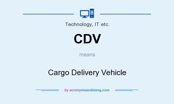 What does CDV mean? It stands for Cargo Delivery Vehicle