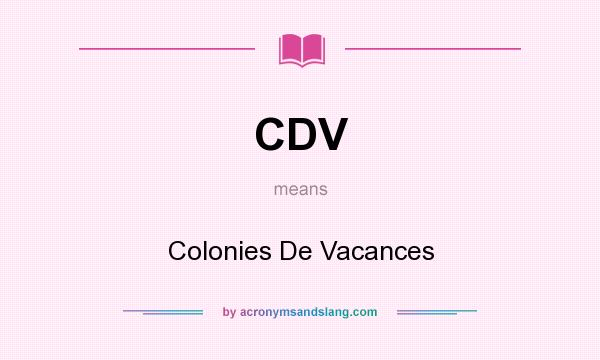 What does CDV mean? It stands for Colonies De Vacances
