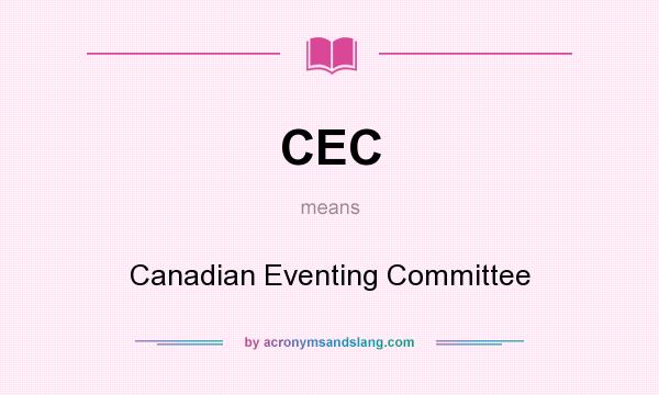 What does CEC mean? It stands for Canadian Eventing Committee