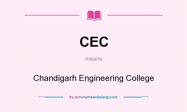 What does CEC mean? It stands for Chandigarh Engineering College