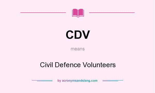 What does CDV mean? It stands for Civil Defence Volunteers