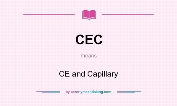 What does CEC mean? It stands for CE and Capillary