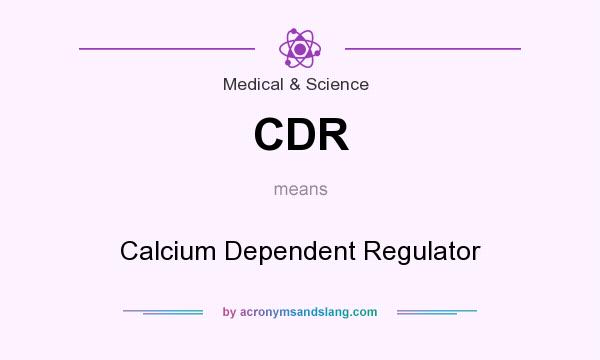 What does CDR mean? It stands for Calcium Dependent Regulator