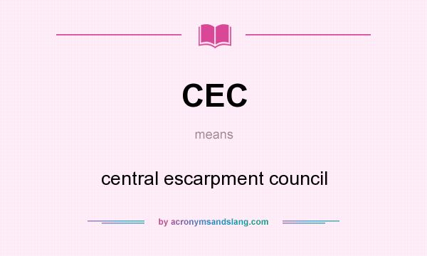 What does CEC mean? It stands for central escarpment council