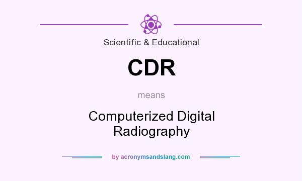 What does CDR mean? It stands for Computerized Digital Radiography