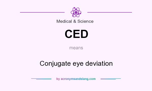 What does CED mean? It stands for Conjugate eye deviation