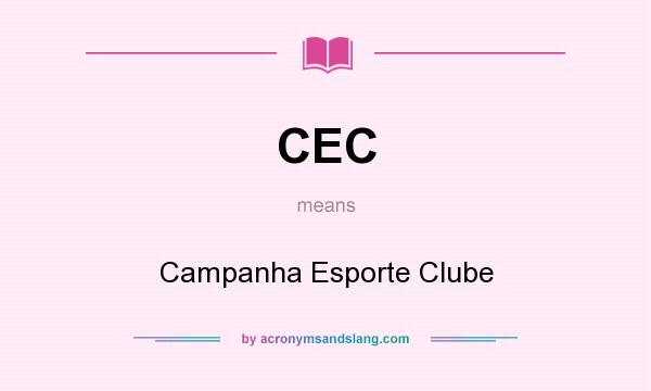 What does CEC mean? It stands for Campanha Esporte Clube