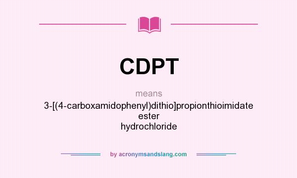 What does CDPT mean? It stands for 3-[(4-carboxamidophenyl)dithio]propionthioimidate ester hydrochloride
