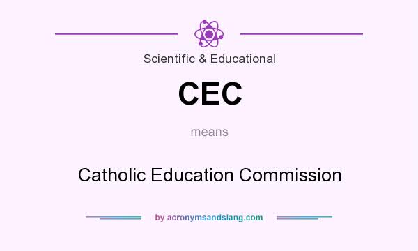 What does CEC mean? It stands for Catholic Education Commission
