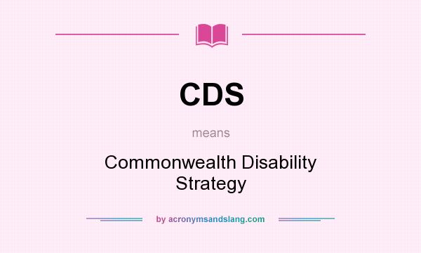 What does CDS mean? It stands for Commonwealth Disability Strategy