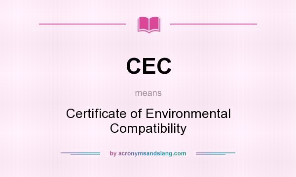 What does CEC mean? It stands for Certificate of Environmental Compatibility