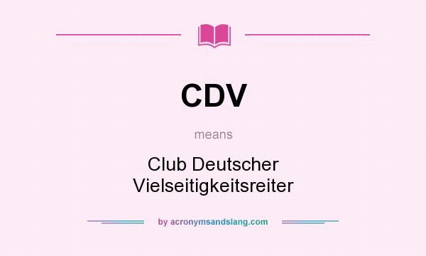 What does CDV mean? It stands for Club Deutscher Vielseitigkeitsreiter