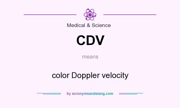 What does CDV mean? It stands for color Doppler velocity