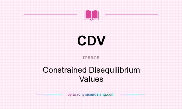 What does CDV mean? It stands for Constrained Disequilibrium Values