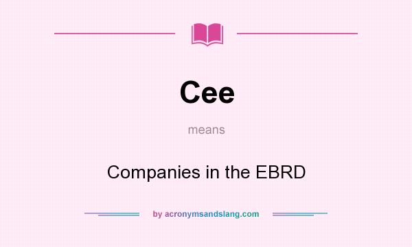 What does Cee mean? It stands for Companies in the EBRD
