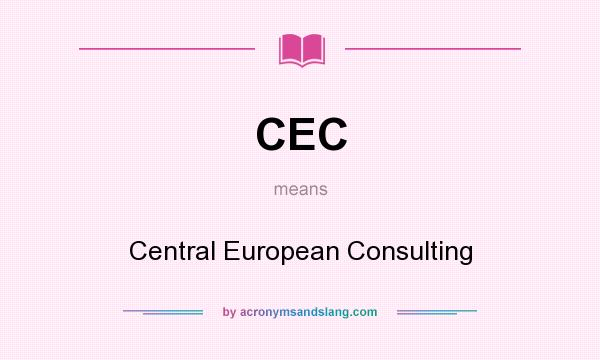 What does CEC mean? It stands for Central European Consulting