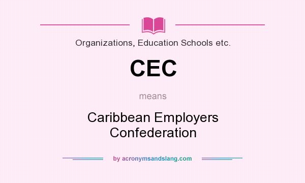 What does CEC mean? It stands for Caribbean Employers Confederation