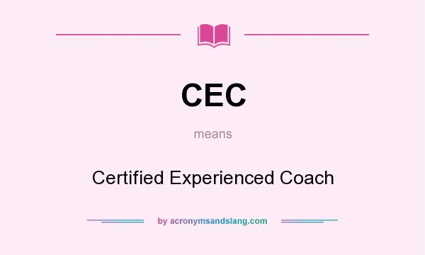 What does CEC mean? It stands for Certified Experienced Coach