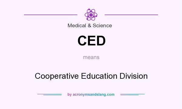 What does CED mean? It stands for Cooperative Education Division
