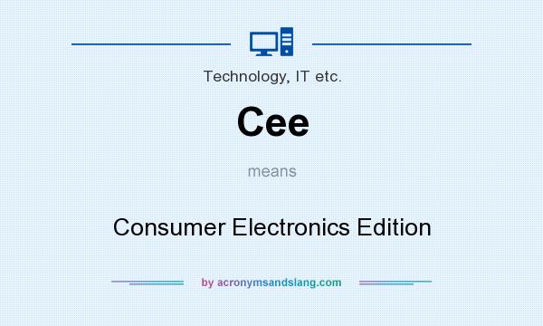 What does Cee mean? It stands for Consumer Electronics Edition