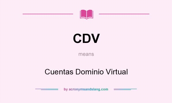 What does CDV mean? It stands for Cuentas Dominio Virtual