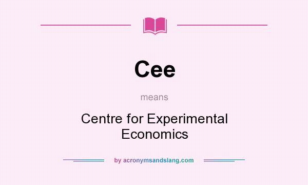 What does Cee mean? It stands for Centre for Experimental Economics
