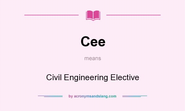 What does Cee mean? It stands for Civil Engineering Elective