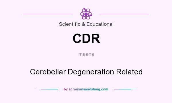 What does CDR mean? It stands for Cerebellar Degeneration Related