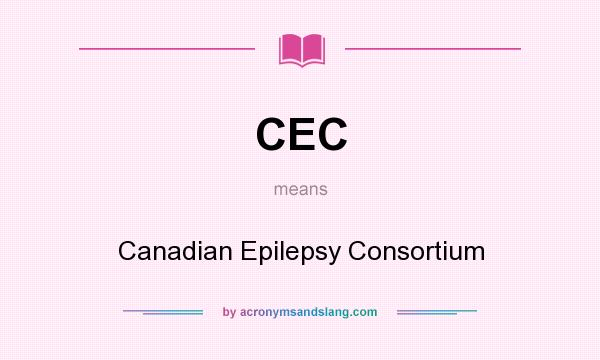 What does CEC mean? It stands for Canadian Epilepsy Consortium