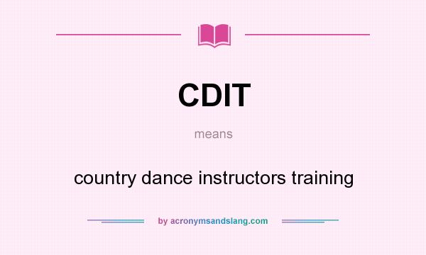 What does CDIT mean? It stands for country dance instructors training