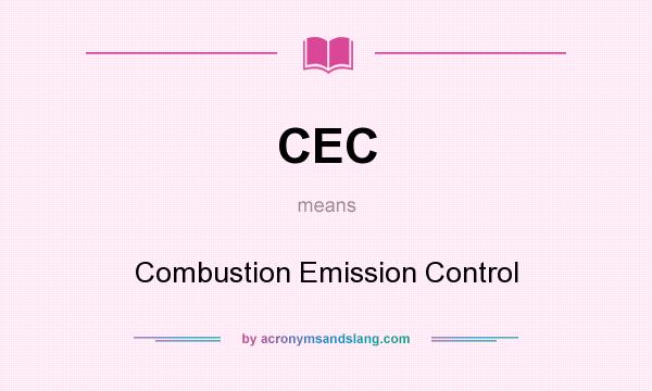 What does CEC mean? It stands for Combustion Emission Control