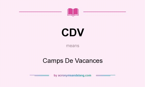 What does CDV mean? It stands for Camps De Vacances