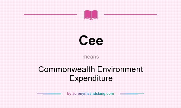 What does Cee mean? It stands for Commonwealth Environment Expenditure