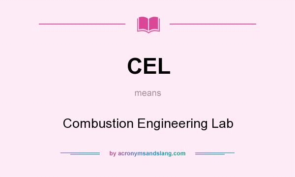 What does CEL mean? It stands for Combustion Engineering Lab