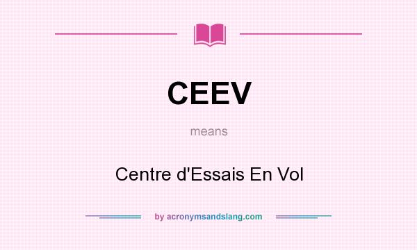 What does CEEV mean? It stands for Centre d`Essais En Vol