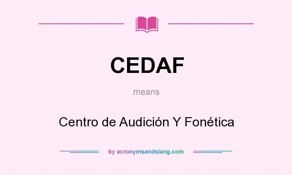 What does CEDAF mean? It stands for Centro de Audición Y Fonética