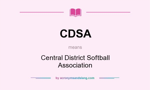 What does CDSA mean? It stands for Central District Softball Association