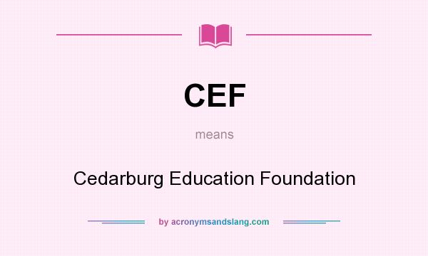 What does CEF mean? It stands for Cedarburg Education Foundation