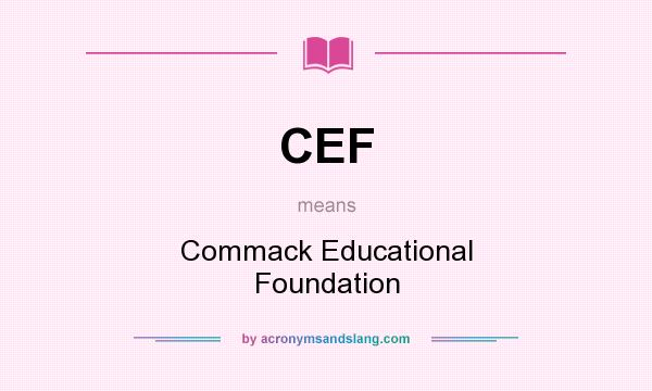 What does CEF mean? It stands for Commack Educational Foundation