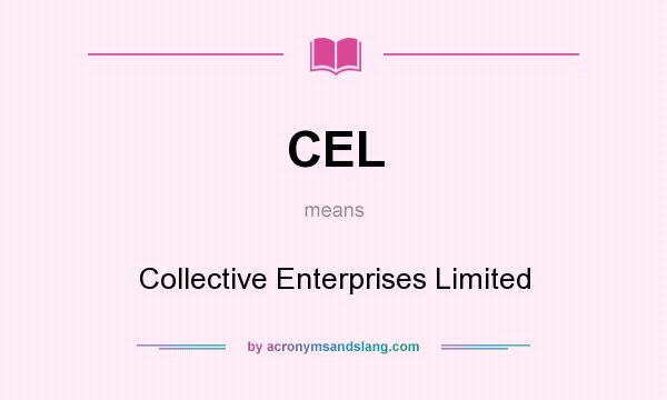 What does CEL mean? It stands for Collective Enterprises Limited