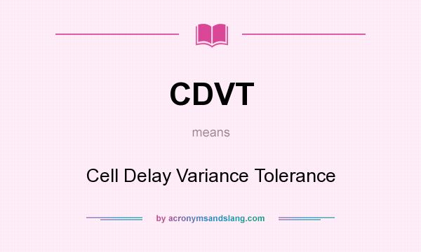 What does CDVT mean? It stands for Cell Delay Variance Tolerance
