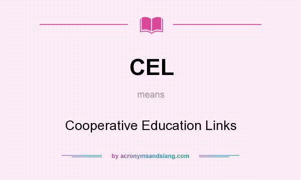 What does CEL mean? It stands for Cooperative Education Links