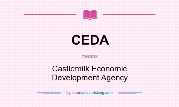 What does CEDA mean? It stands for Castlemilk Economic Development Agency