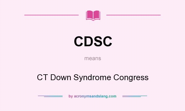 What does CDSC mean? It stands for CT Down Syndrome Congress
