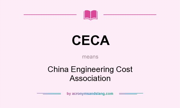 What does CECA mean? It stands for China Engineering Cost Association