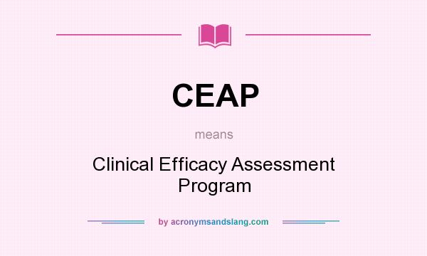 What does CEAP mean? It stands for Clinical Efficacy Assessment Program